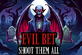evilbetshootthemall
